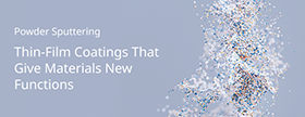 Thin-Film Coatings That Give Materials New Functions